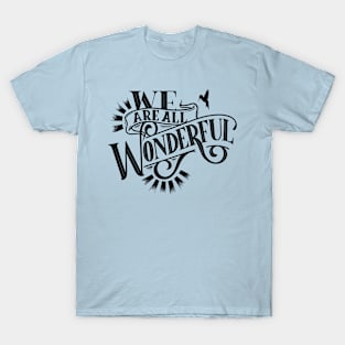 We ARE ALL Wonderful T-Shirt